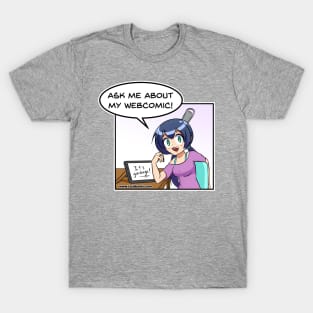 Ask me about my webcomic! T-Shirt